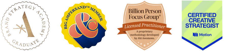 Certifications associated with Zaynab Russell. Brand Strategy Academy, Big Ampersand Membership, Billion Person Focus Group Licensed Practitioner, Motion Certified Creative Strategist